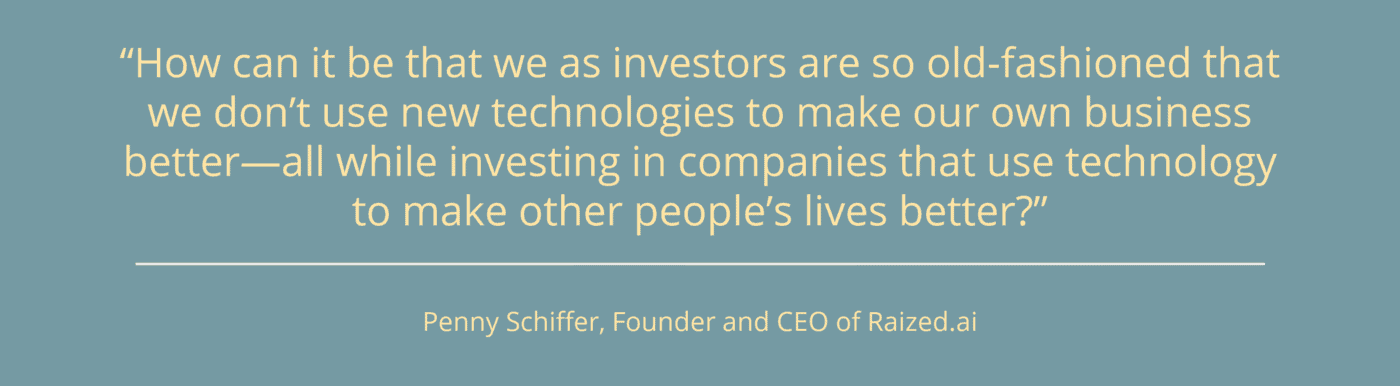 Quote box with this quote from Penny Schiffer, “How can it be that we as investors are so old-fashioned that we don’t use new technologies to make our own business better—all while investing in companies that use technology to make other people’s lives better?”