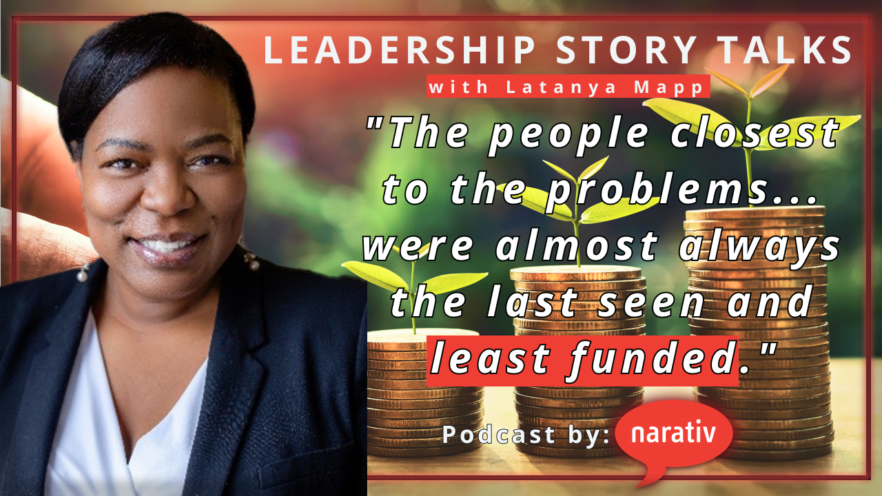 Walking Around the Block: Latanya Mapp on Listening, Leadership, and Lasting Change 1 A woman in a blazer smiles next to a quote about funding and leadership, with stacks of coins and seedlings in the background. Text promotes a Narativ podcast episode.