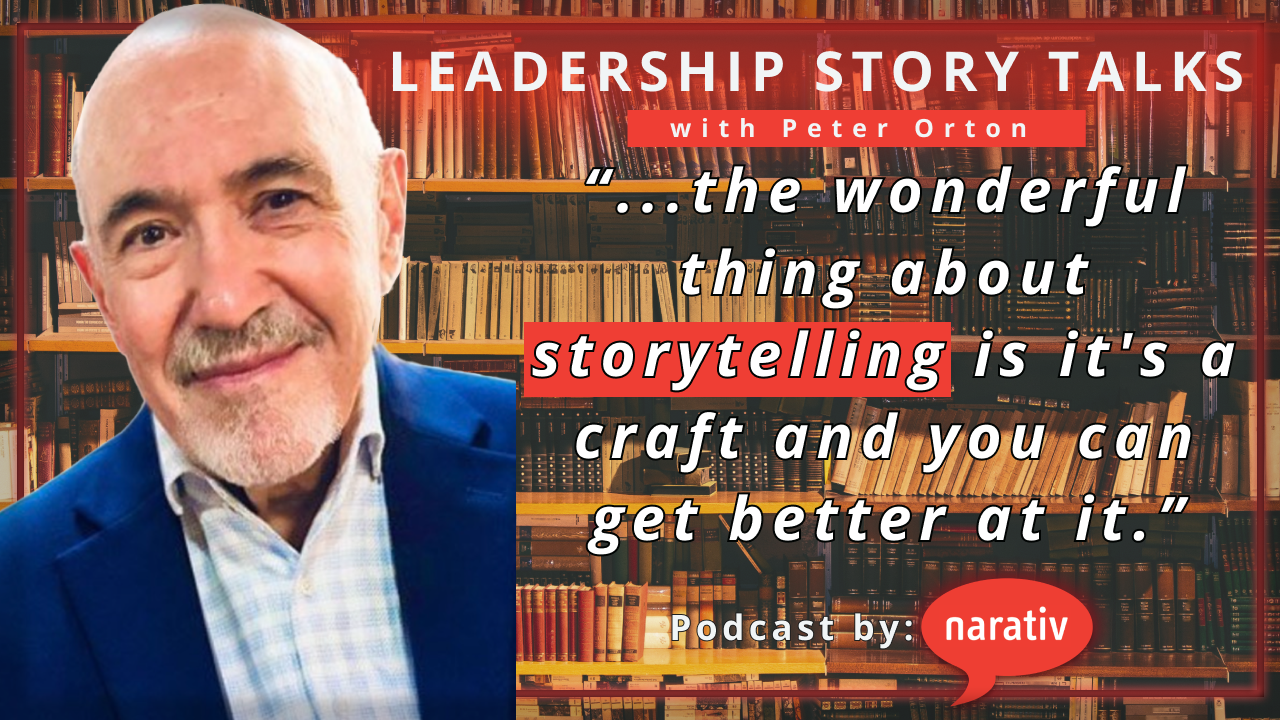 Storytelling is a Craft with Peter Orton 1 A man in a suit smiles in front of bookshelves. Text promotes a podcast called “Leadership Story Talks” on storytelling hosted by Peter Orton and produced by Narativ.